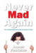 Never Mad Again: The Transformational Guide to Live a Life in Peace by James Fontaine