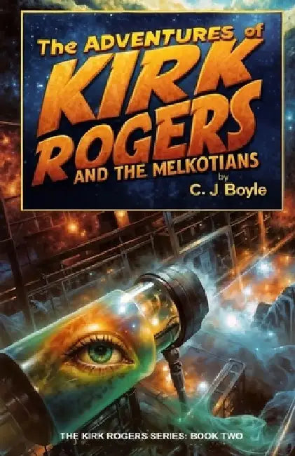 The Adventures of Kirk Rogers by C. J. Boyle
