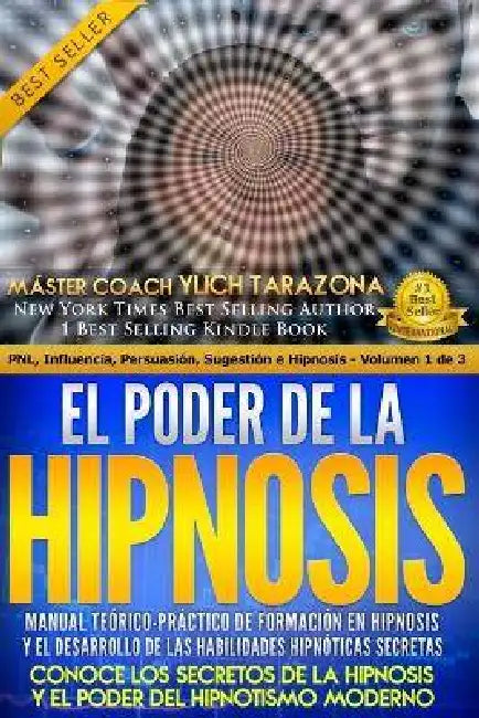 El Poder de la HIPNOSIS: Manual Teórico-Práctico de Formación en HIPNOSIS Y el Desarrollo de las Habilidades Hipnóticas Secretas by Mariam Charytin Murillo Velazco, Ylich Eduard Tarazona Gil