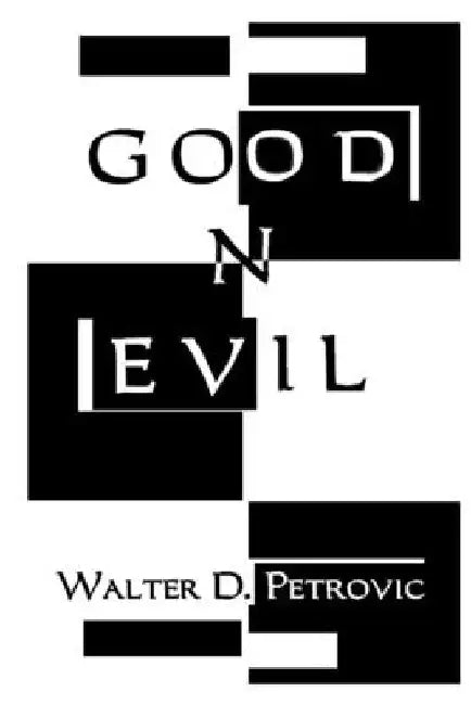 Good 'n' Evil by Walter D. Petrovic