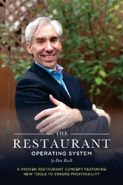 The Restaurant Operating System: New Tools to Ensure Profitability by Dan Bocik