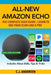 All-New Amazon Echo - The Complete User Guide: Learn to Use Your Echo Like A Pro by Cj Andersen