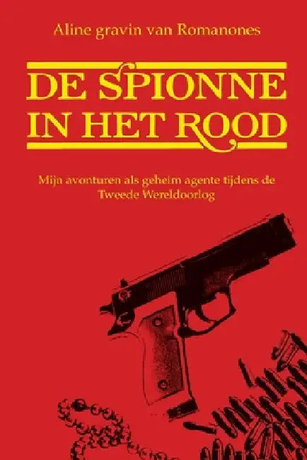 De Spionne In Het Rood by Romanones, Aline Countess of