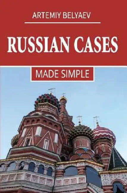 Russian Cases: Made simple by Artemiy Belyaev