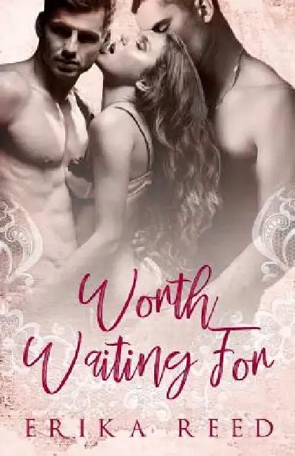 Worth Waiting For by Erika Reed