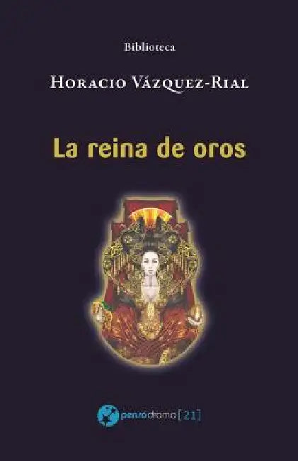 La reina de oros by Horacio Vazquez-Rial