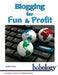 Blogging for Fun and Profit by Bob Cohen