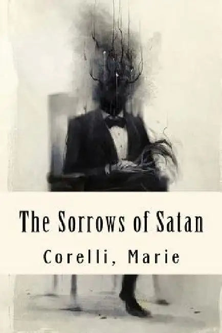 The Sorrows of Satan by Corelli Marie