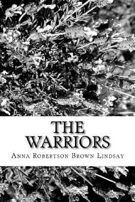 The Warriors by Anna Robertson Brown Lindsay