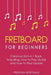 Fretboard: For Beginners - Bundle - The Only 2 Books You Need to Learn Fretboard Theory, Guitar Fretboard and Ukulele Fretboard Today by Preston Hoffman