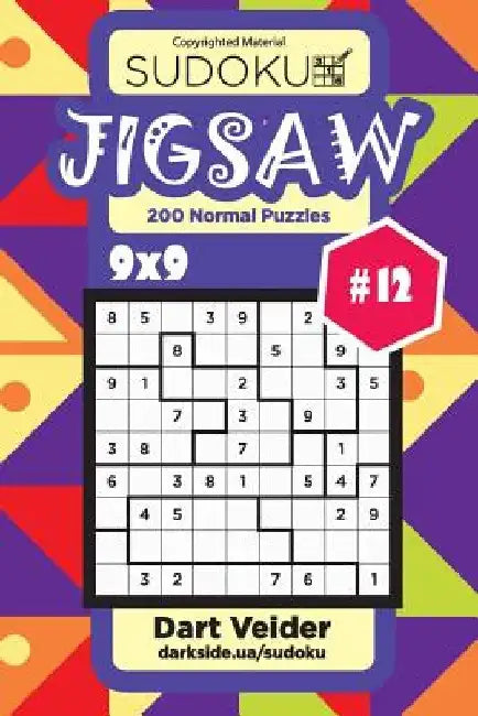 Sudoku Jigsaw - 200 Normal Puzzles 9x9 (Volume 12) by Dart Veider