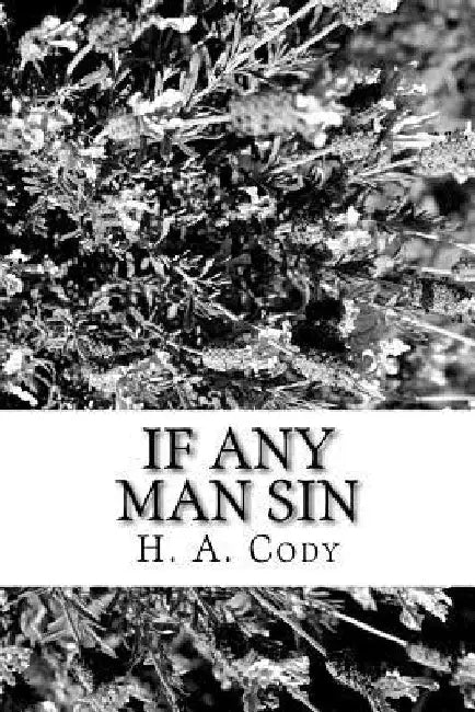 If Any Man Sin by H. a. Cody