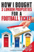 How I Bought 3 London Properties for a Football Ticket by Laurence Lameche
