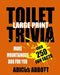 Toilet Trivia: 250 Amazing Fun Facts, Shorts Reads, Geographical Oddities, and Amusing Anecdotes (Large Print) by Adicus Abbott