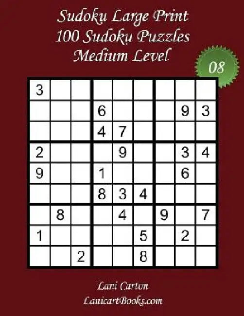 Sudoku Large Print - Medium Level - N°8: 100 Medium Sudoku Puzzles - Puzzle Big Size (8.3"x8.3") and Large Print (36 points) by Lanicartbooks Com
