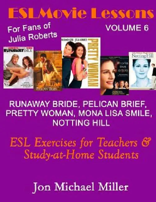 ESL MOVIE LESSONS Volume 6: ESL Exercises for the Classroom by Jon Michael Miller