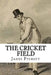 The Cricket Field: Or, the History and Science of the Game of Cricket by James Pycroft