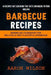 Barbecue Recipes: (2 in 1): Barbecue Cookbook For Delicious And Flavorful Barbeque (Recipes That Can Bring True Taste Enhancers To Your Grilling) by Anthony Hinkle