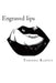 Engraved Lips: The Lasting Effect of a Single Word by Tanisha Rajput