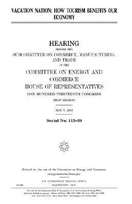 Vacation nation: how tourism benefits our economy by United States House of Representatives