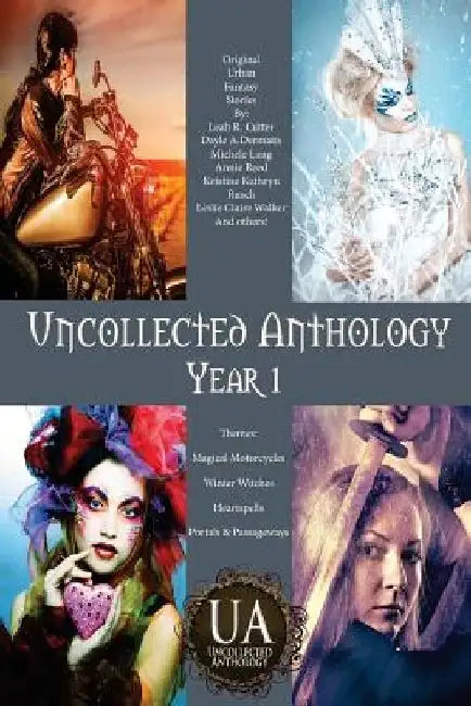 Uncollected Anthology: Year 1 by Leslie Claire Walker