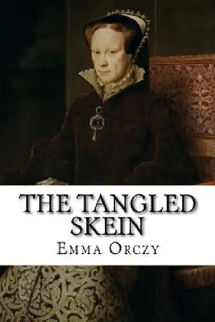 The Tangled Skein by Emma Orczy