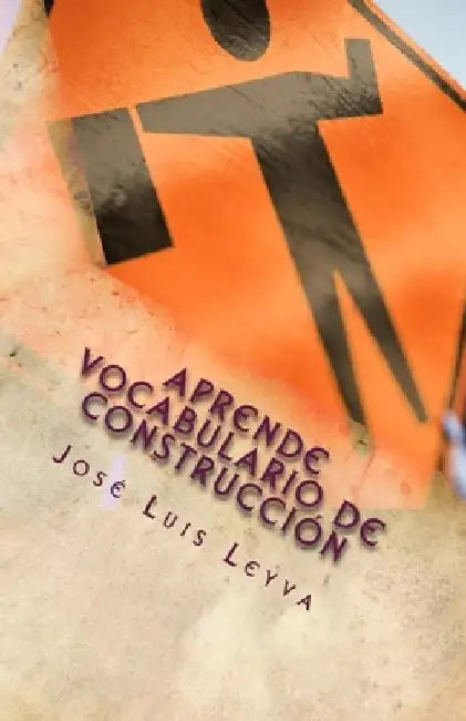 Aprende Vocabulario de Construcción: English-Spanish Construction Terms by Jose Luis Leyva
