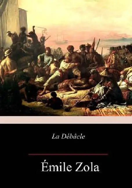 La Débâcle by Zola, Emile