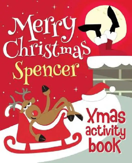 Merry Christmas Spencer - Xmas Activity Book: (Personalized Children's Activity Book) by Xmasst