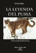 La Leyenda del Puma by Rivera-Montealegre, Flavio