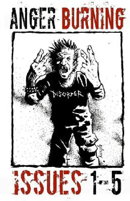 Anger Burning Volume 1: #1 - #5 by Paul Garbutt