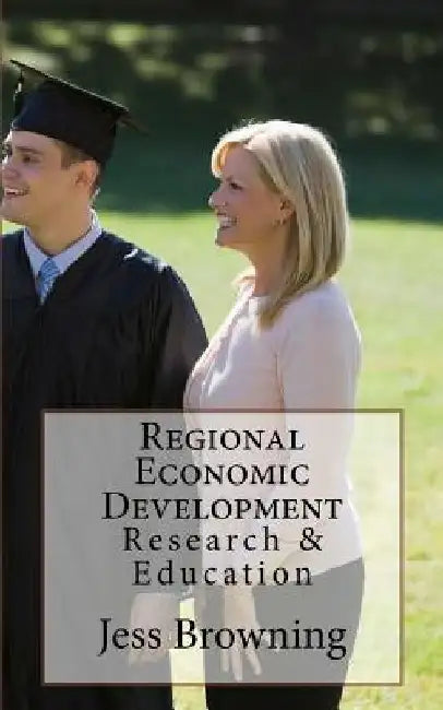 Regional Economic Development: Research & Education by Jess Browning