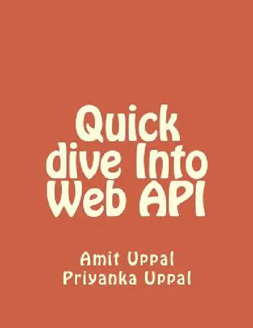 Quick Dive Into Web API by Priyanka Uppal
