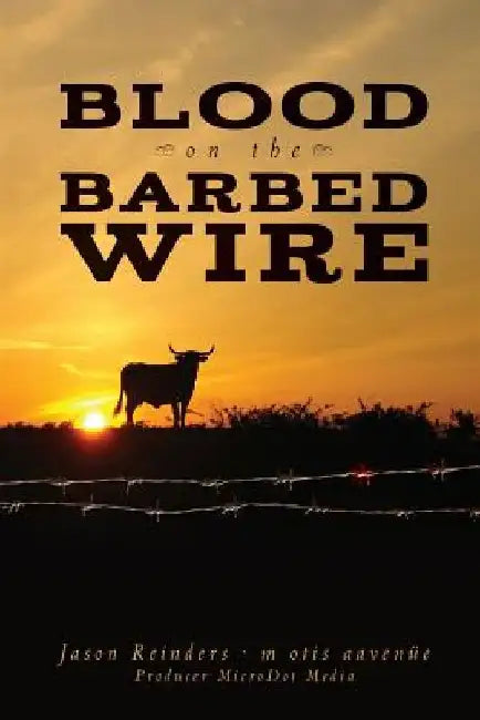 Blood on the Barbed Wire by M. Otis Aavenue