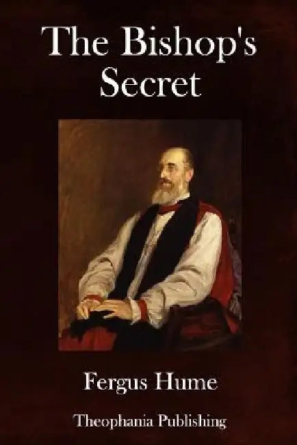 The Bishop's Secret by Fergus Hume