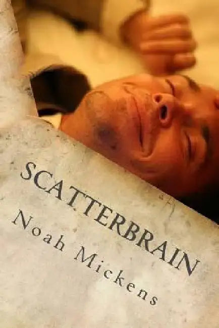 Scatterbrain by Noah Mickens