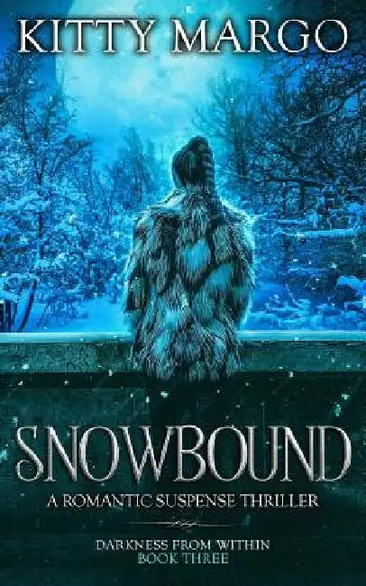 Snowbound: A Romantic Suspense Thriller by Kitty Margo