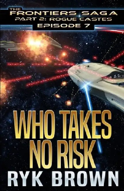 Ep.#7 - "Who Takes No Risk" by Ryk Brown