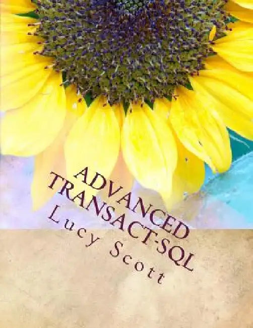 Advanced Transact-SQL by Lucy Scott