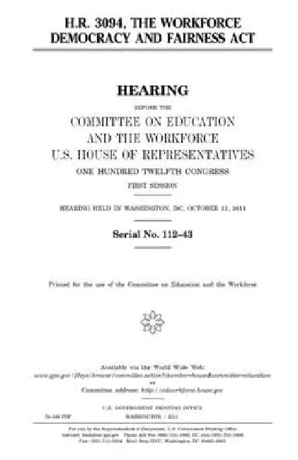 H.R. 3094: the Workforce Democracy and Fairness Act by United States House of Representatives