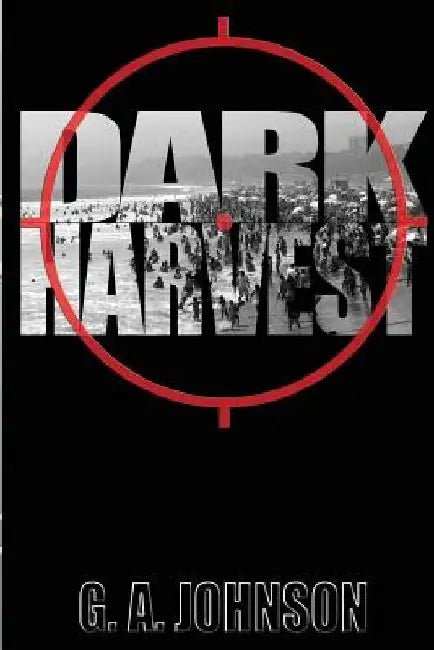 Dark Harvest by G. a. Johnson