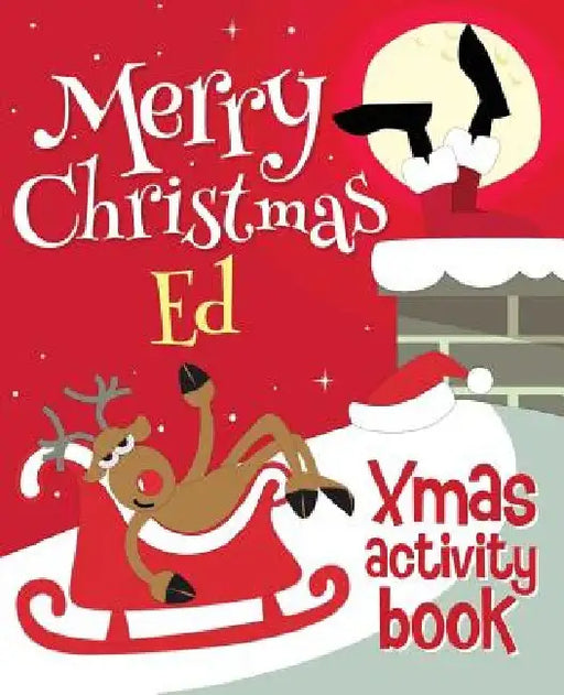 Merry Christmas Ed - Xmas Activity Book: (Personalized Children's Activity Book) by Xmasst