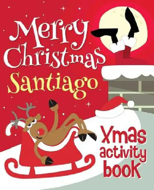 Merry Christmas Santiago - Xmas Activity Book: (Personalized Children's Activity Book) by Xmasst