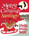 Merry Christmas Santiago - Xmas Activity Book: (Personalized Children's Activity Book) by Xmasst