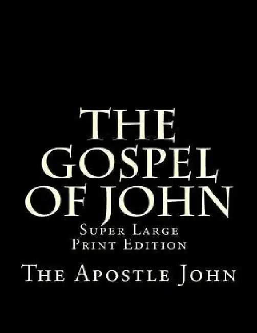 The Gospel of John: Super Large Print Edition by C. Alan Martin
