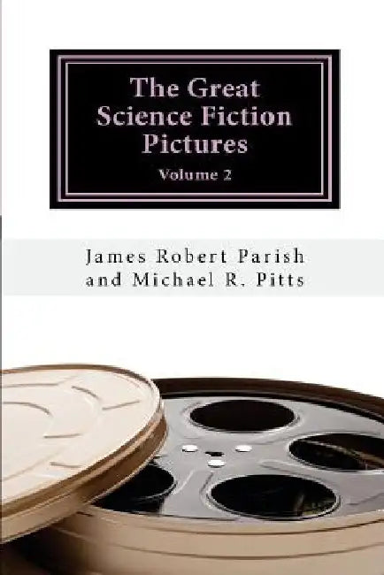 The Great Science Fiction Pictures: Volume 2 by Michael R. Pitts