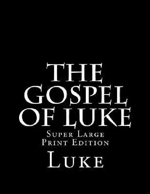 The Gospel of Luke: Super Large Print Edition by C. Alan Martin