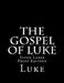 The Gospel of Luke: Super Large Print Edition by C. Alan Martin