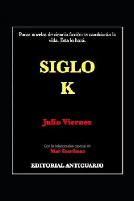 Siglo K: Primer Libro: Dentro de la Burbuja by Mar Escribano, Julio Viernes