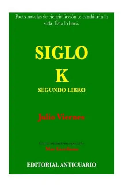 Siglo K (Segundo Libro): Segundo Libro (Fuera de la Burbuja) by Escribano, Mar